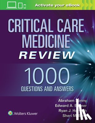 Sonny, Abraham, Bittner, Edward A, Horvath, Ryan J., Berg, Sheri M. - Critical Care Medicine Review: 1000 Questions and Answers