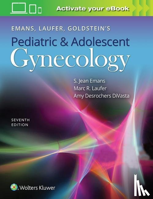 Emans, S. Jean, MD, Laufer, Marc R., DiVasta, Amy - Emans, Laufer, Goldstein's Pediatric and Adolescent Gynecology