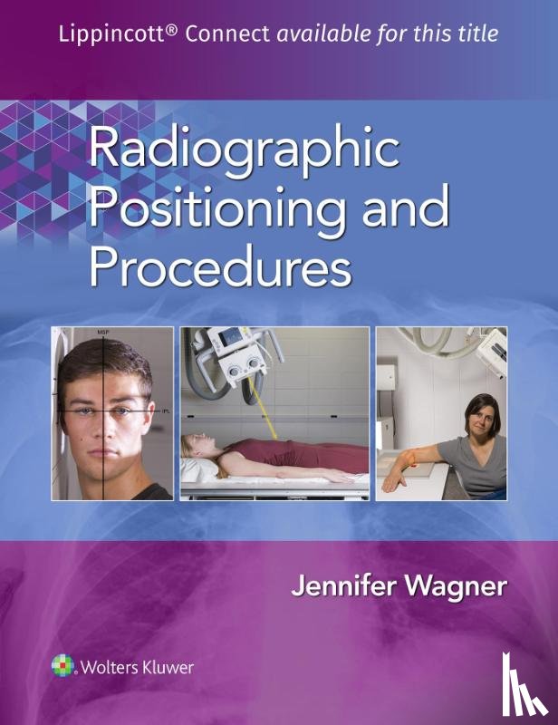 Wagner, Jennifer - Radiographic Positioning and Procedures