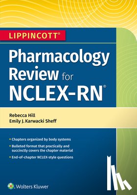 Rebecca Hill, Emily Sheff - Lippincott NCLEX-RN Pharmacology Review
