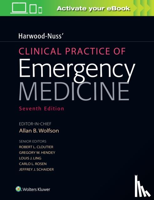 Allan B., MD Wolfson, Robert L., MD Cloutier, Gregory W., MD Hendey, Louis J., MD Ling - Harwood-Nuss' Clinical Practice of Emergency Medicine