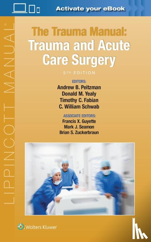 Peitzman, Andrew B., Yealy, Donald M., Fabian, Timothy C., Schwab, C. William - The Trauma Manual
