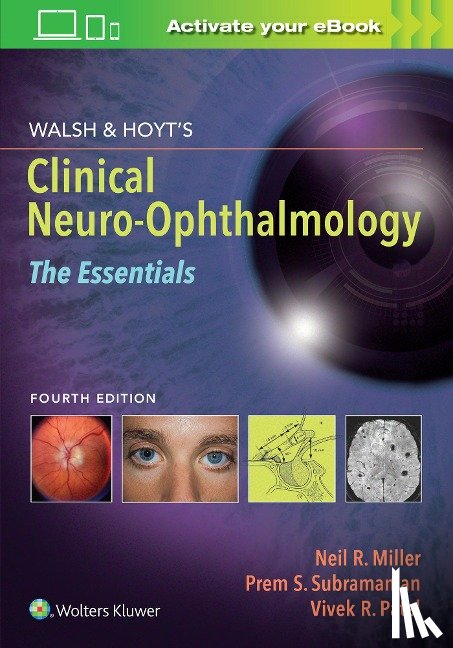 Miller, Neil, Subramanian, Dr. Prem, Patel, Dr. Vivek - Walsh & Hoyt's Clinical Neuro-Ophthalmology: The Essentials