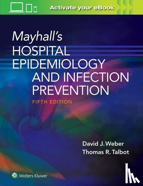 Weber, David, Talbot, Tom - Mayhall’s Hospital Epidemiology and Infection Prevention