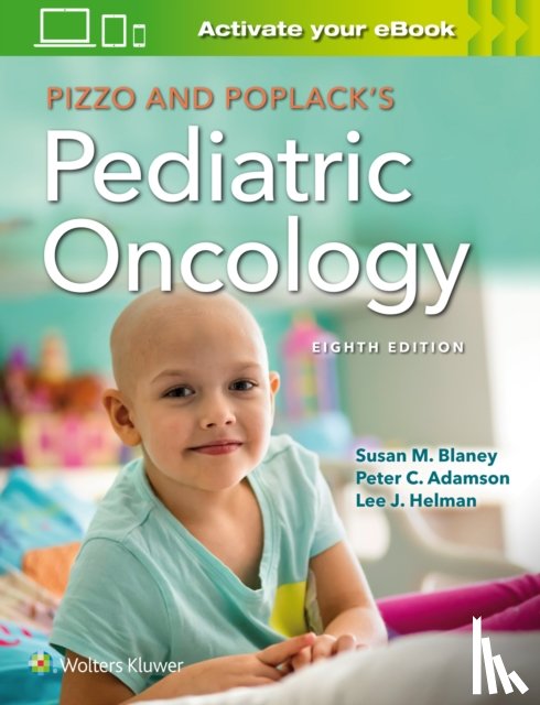 Blaney, Susan M., Helman, Lee J., Adamson, Peter C. - Pizzo & Poplack's Pediatric Oncology