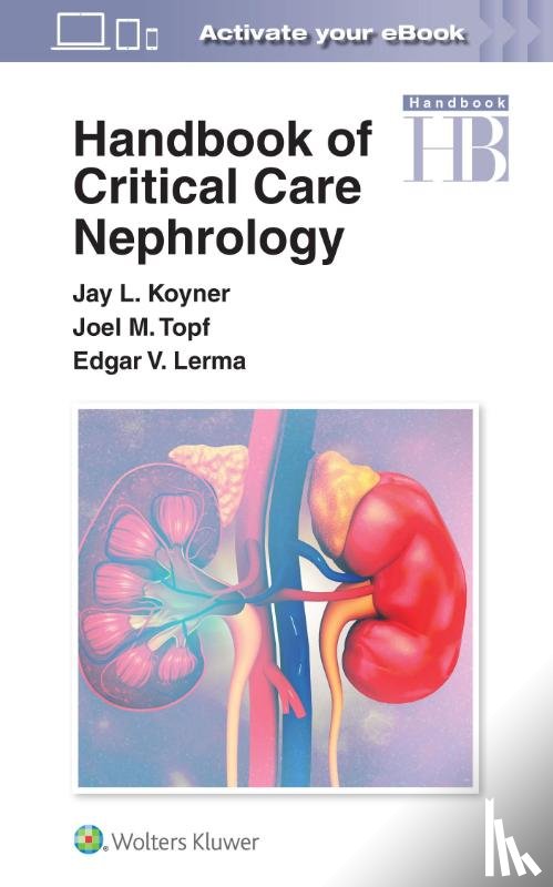 Koyner, Jay L., Topf, Joel, Lerma, Edgar - Handbook of Critical Care Nephrology