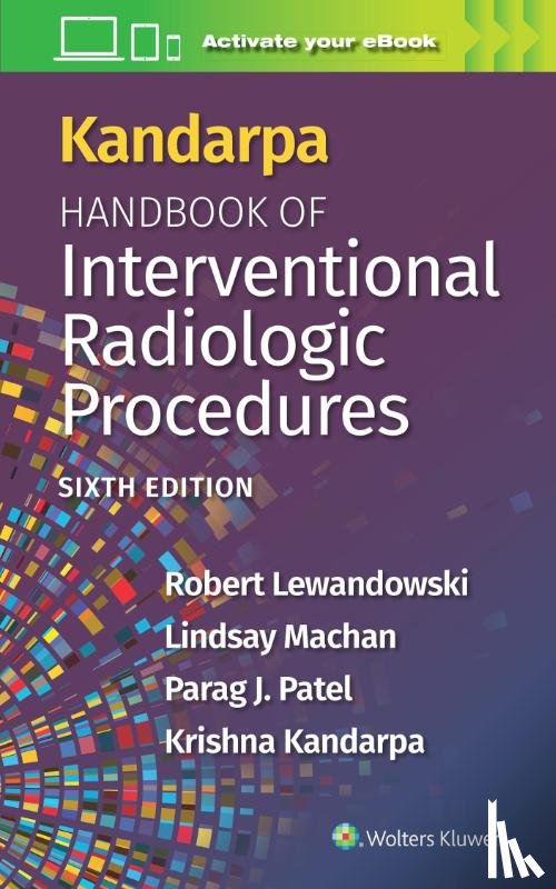 Lewandowski, Robert, Machan, Lindsay, Patel, Parag, KANDARPA, KRISHNA - Kandarpa Handbook of Interventional Radiologic Procedures: Print + eBook with Multimedia