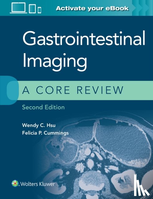 Hsu, Wendy C., Cummings, Felicia P. - Gastrointestinal Imaging: A Core Review