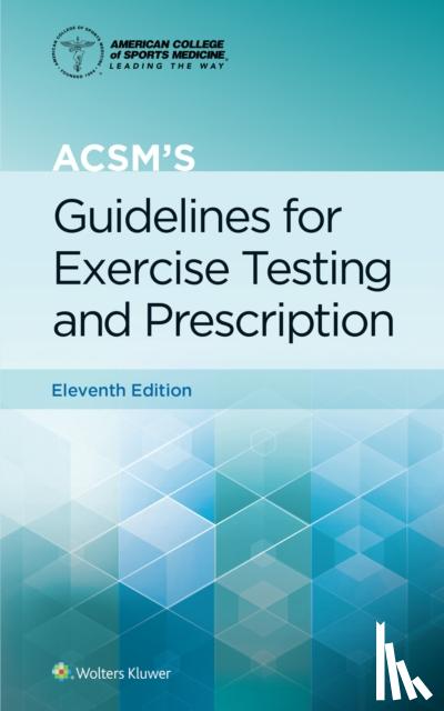 Liguori, Gary, American College of Sports Medicine (ACSM) - ACSM's Guidelines for Exercise Testing and Prescription