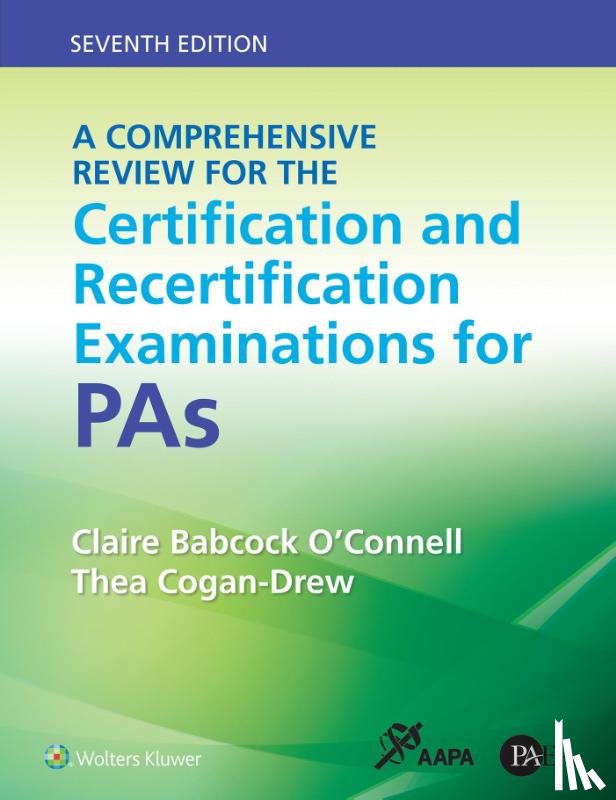 O'Connell, Claire Babcock, Cogan-Drew, Thea - A Comprehensive Review for the Certification and Recertification Examinations for PAs