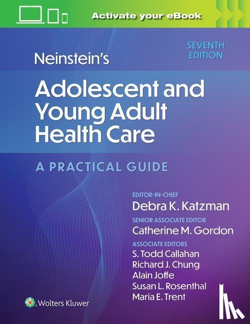 Katzman, Debra K, Gordon, Catherine, Callahan, Todd, Joffe, Alain - Neinstein's Adolescent and Young Adult Health Care