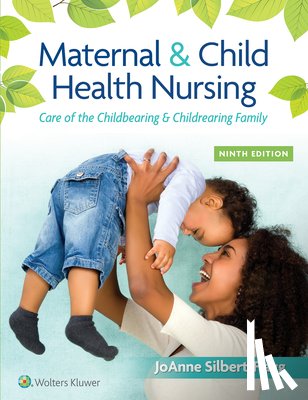 Silbert-Flagg, Joanne - Maternal & Child Health Nursing: Care of the Childbearing & Childrearing Family