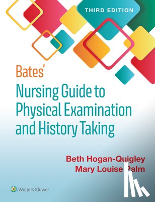 Hogan-Quigley, Beth - Bates' Nursing Guide to Physical Examination and History Taking