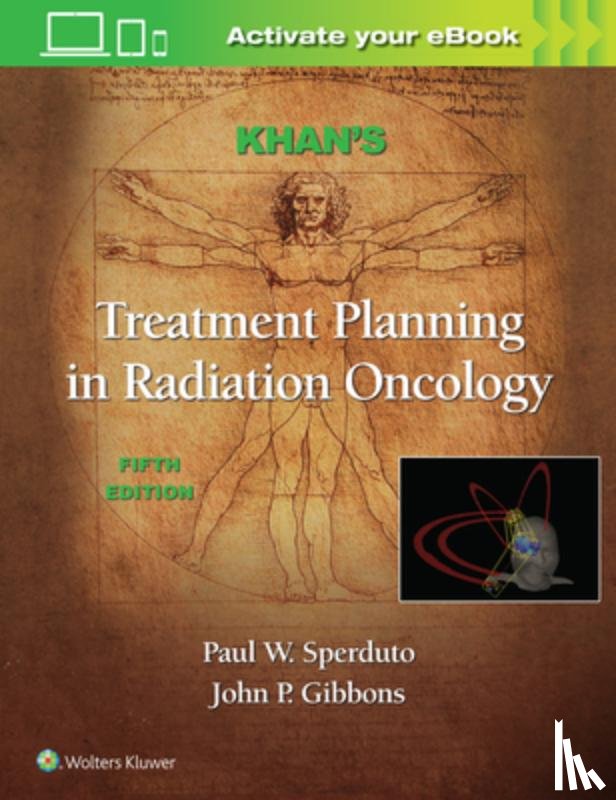 Khan, Faiz M., Sperduto, Paul W., Gibbons, John P. - Khan's Treatment Planning in Radiation Oncology