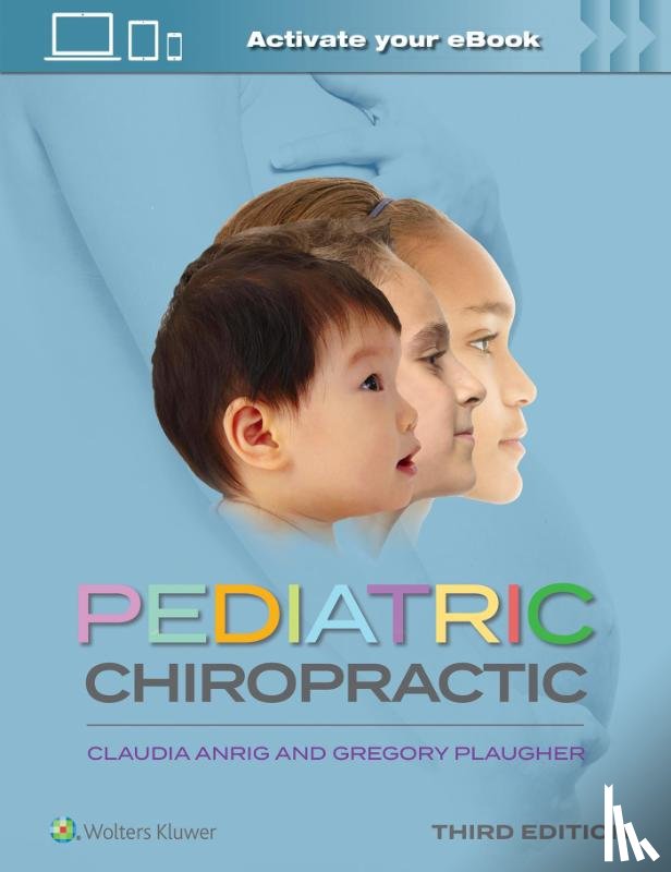 Anrig, Claudia A., Plaugher, Gregory - Pediatric Chiropractic