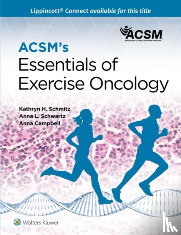 American College of Sports Medicine (ACSM), Schmitz, Kathryn, Schwartz, Anna L., Campbell, Anna - ACSM's Essentials of Exercise Oncology