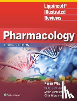 Whalen, Karen - Lippincott Illustrated Reviews: Pharmacology