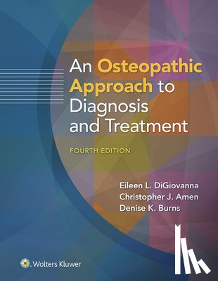 DiGiovanna, Eileen, D.O., Amen, Christopher, D.O., Burns, Denise, D.O. - An Osteopathic Approach to Diagnosis and Treatment
