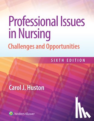 Huston, Carol - Professional Issues in Nursing: Challenges and Opportunities