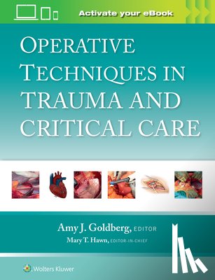 Goldberg, Amy J. - Operative Techniques in Trauma and Critical Care: Print + eBook with Multimedia