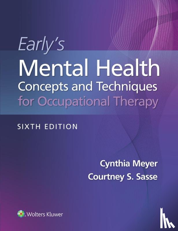 Meyer, Cynthia, Sasse, Courtney - Early's Mental Health Concepts and Techniques in Occupational Therapy