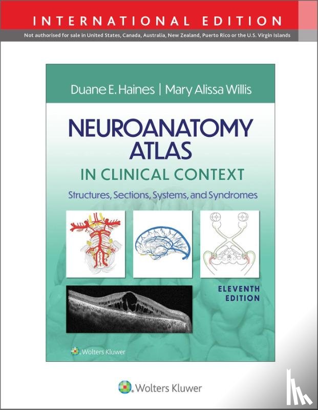 Haines, Duane E., Willis, Dr. Mary Alissa - Neuroanatomy Atlas in Clinical Context
