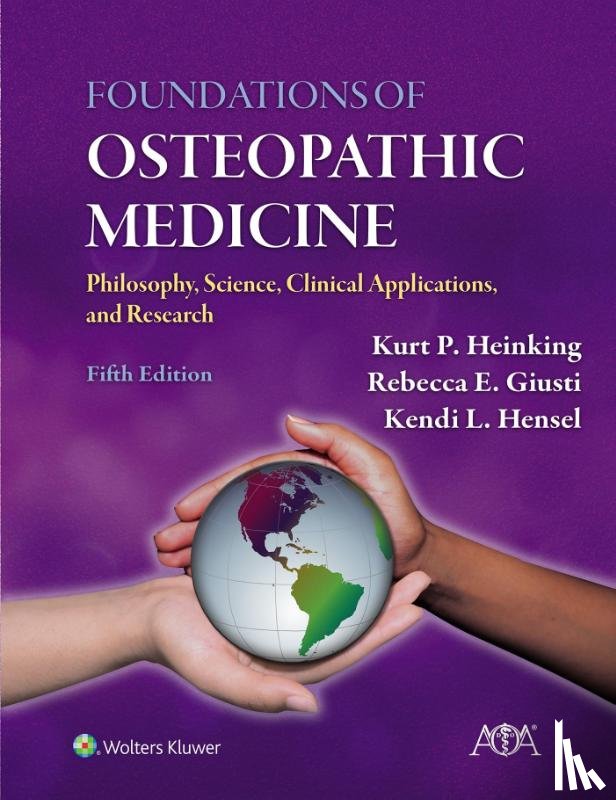 Heinking, Kurt P., Giusti, Dr. Rebecca E., Hensel, Kendi L. - Foundations of Osteopathic Medicine