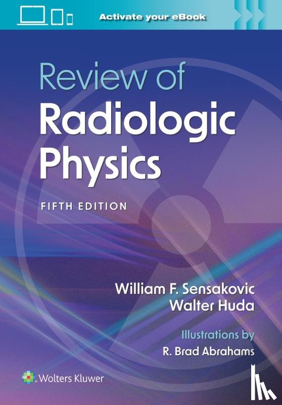 Sensakovic, William F. - Review of Radiologic Physics: Print + eBook with Multimedia