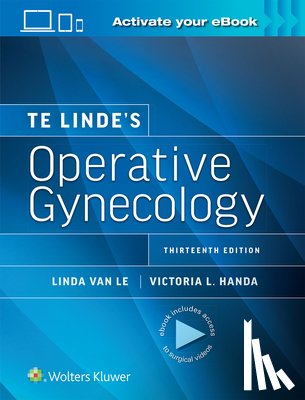 HANDA, VICTORIA LYNN, Van Le, Linda - Te Linde’s Operative Gynecology: Print + eBook with Multimedia