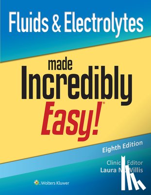 Willis, Laura - Fluids & Electrolytes Made Incredibly Easy!