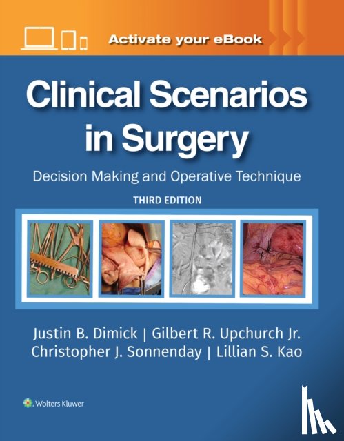 DIMICK, JUSTIN B, UPCHURCH, GILBERT R., SONNENDAY, CHRISTOPHER J., KAO, LILLIAN S. - Clinical Scenarios in Surgery