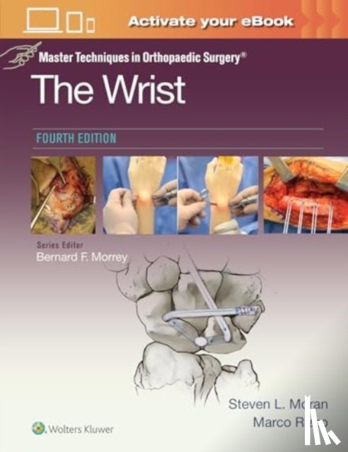 MORAN, STEVEN L, Rizzo, Marco - Master Techniques in Orthopaedic Surgery: The Wrist: Print + eBook with Multimedia