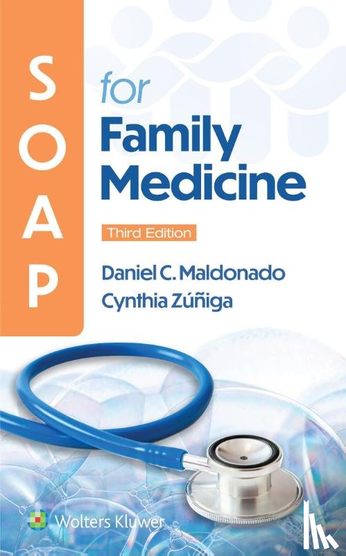 Maldonado, Daniel, Zuniga, Cynthia - SOAP for Family Medicine