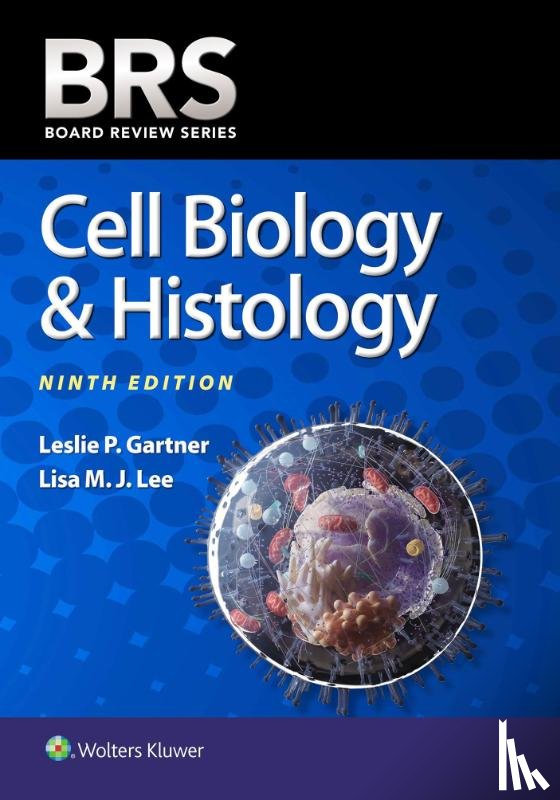 Gartner, Leslie P., Lee, Lisa M.J. - BRS Cell Biology & Histology