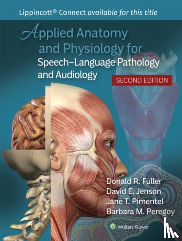 Fuller, Donald R., Jenson, David E., Pimentel, Jane T., Peregoy, Barbara M. - Applied Anatomy and Physiology for Speech-Language Pathology and Audiology