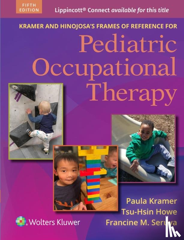 KRAMER, PAULA L., HOWE, TSU-HSIN, Seruya, Francine M - Kramer and Hinojosa's Frames of Reference for Pediatric Occupational Therapy