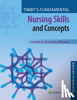 Donnelly-Moreno, Loretta A. - Timby's Fundamental Nursing Skills and Concepts