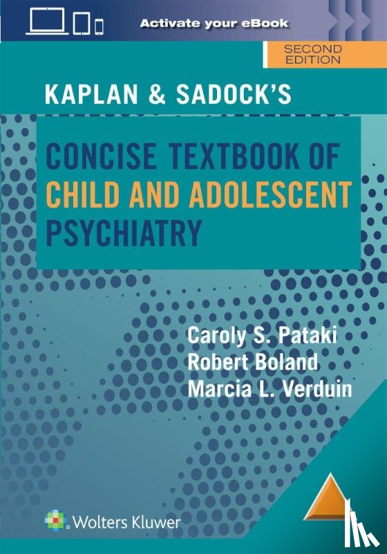 Pataki, Caroly S., Boland, Robert, Verduin, Marcia - Kaplan & Sadock’s Concise Textbook of Child and Adolescent Psychiatry