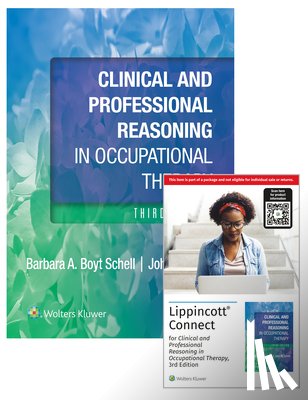 Schell, Barbara - Clinical and Professional Reasoning in Occupational Therapy 3e Lippincott Connect Print Book and Digital Access Card Package [With Access Code]