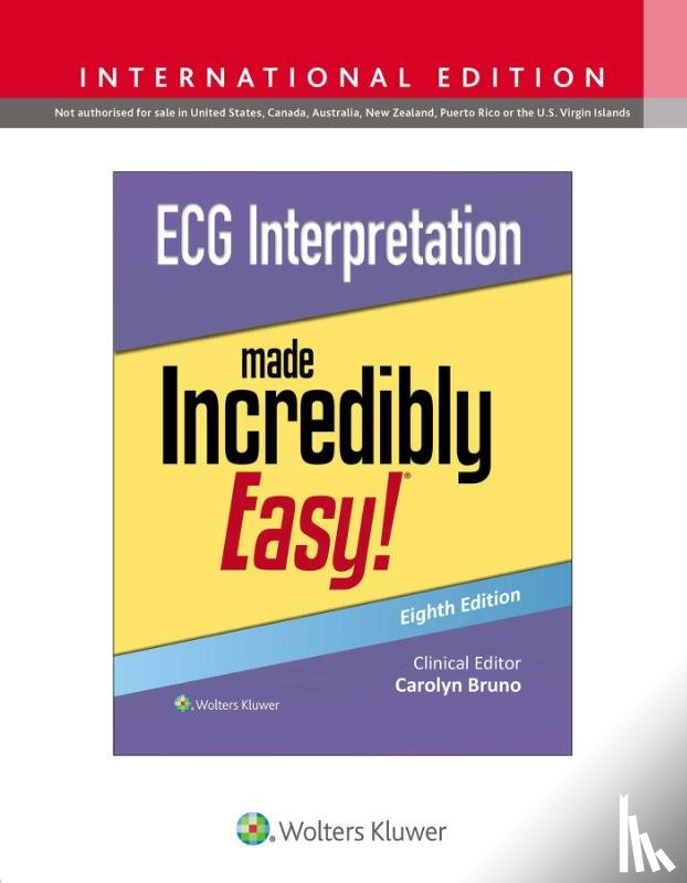 Bruno, Carolynn - ECG Interpretation Made Incredibly Easy!