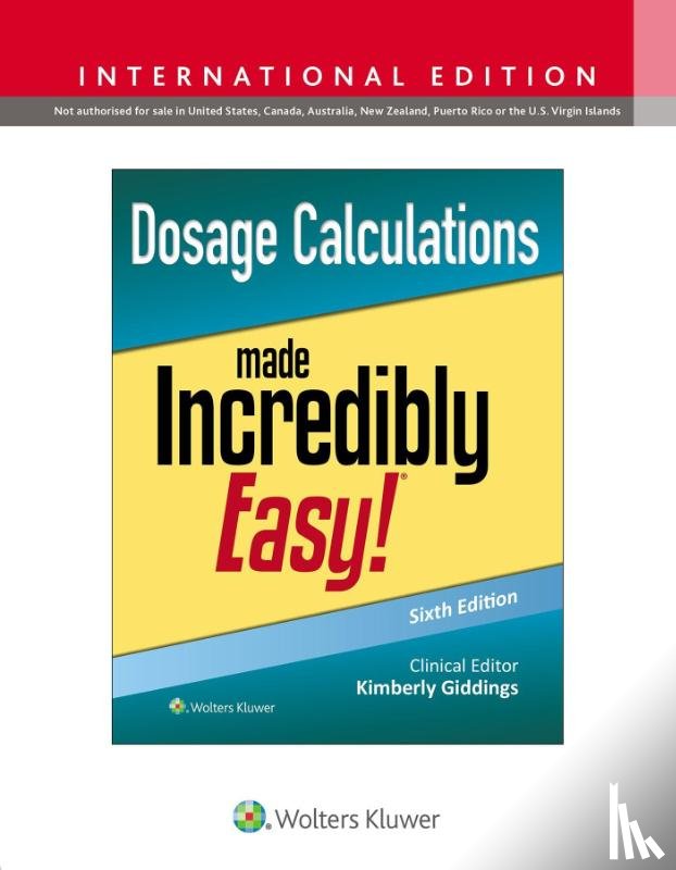 Giddings, Kimberly - Dosage Calculations Made Incredibly Easy!