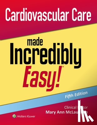 McLaughlin, Mary Ann - Cardiovascular Care Made Incredibly Easy!