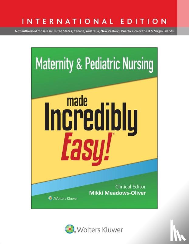MEADOWS-OLIVER, MIKKI - Maternity & Pediatric Nursing Made Incredibly Easy!