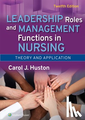 Huston, Carol - Leadership Roles and Management Functions in Nursing: Theory and Application