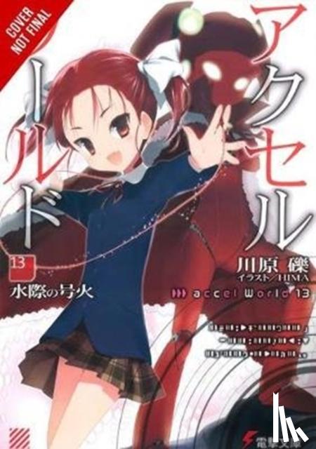 Kawahara, Reki - Accel World, Vol. 13 (light novel)