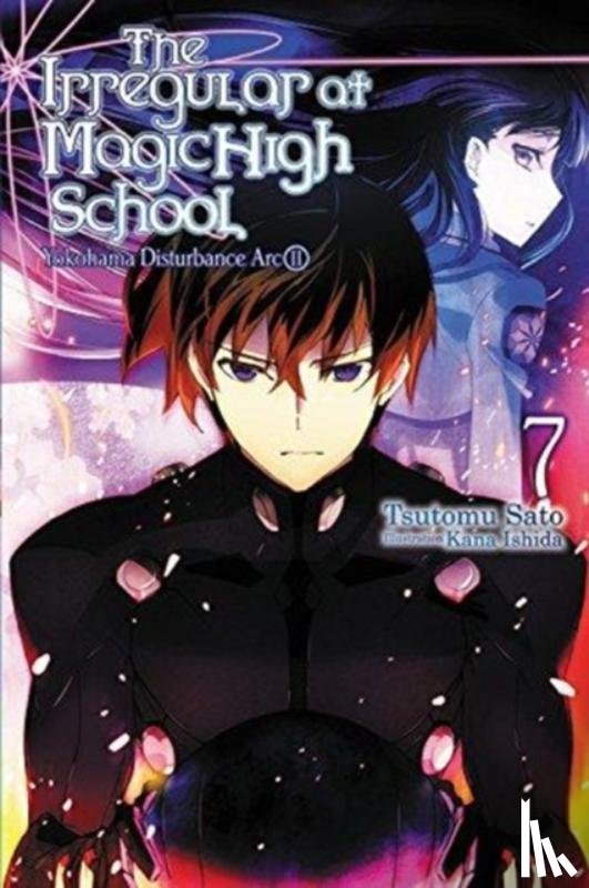 Ishida, Kana, Sato, Tsutomu - The Irregular at Magic High School, Vol. 7 (light novel)