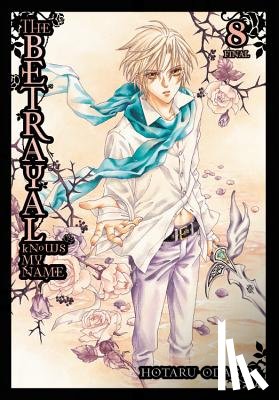Hickman, Erin, Odagiri, Hotaru - The Betrayal Knows My Name, Vol. 8