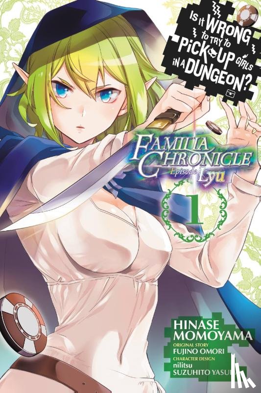 Gaippe, Andrew, Omori, Fujino, Momoyama, Hinase, Nilitsu, Nilitsu - Is It Wrong to Try to Pick Up Girls in a Dungeon? Familia Chronicle Episode Lyu, Vol. 1 (manga)