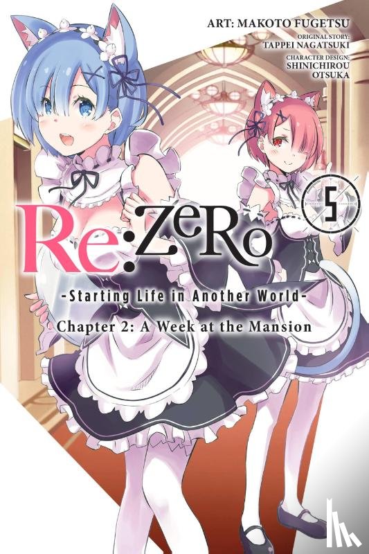 Pistillo, Bianca, Bourque, Jeremiah, Fugetsu, Makoto, Otsuka, Shinichirou - Re:ZERO -Starting Life in Another World-, Chapter 2: A Week at the Mansion, Vol. 5 (manga)