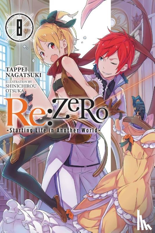 Bourque, Jeremiah, Otsuka, Shinichirou, Nagatsuki, Tappei - Re:ZERO -Starting Life in Another World-, Vol. 8 (light novel)